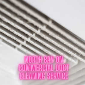 North Bay ON commercial duct cleaning service